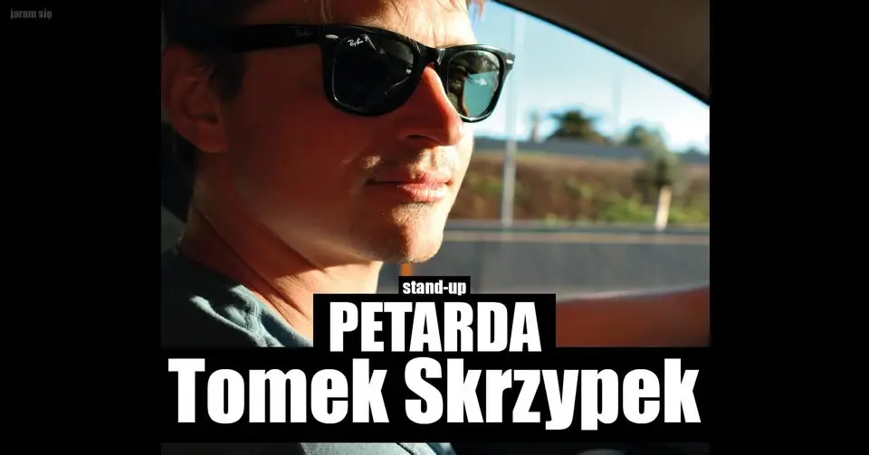 Stand-up: Gorzów Wielkopolski | Tomek Skrzypek: „PETARDA”