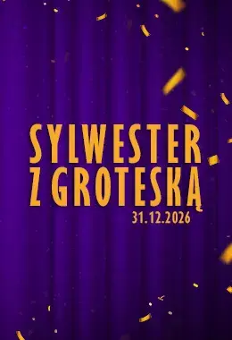 SYLWESTER Z GROTESKĄ