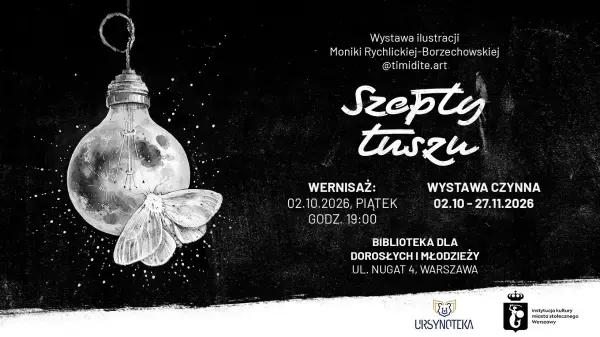 SZEPTY TUSZU - Wystawa ilustracji Moniki Rychlickiej-Borzechowskiej