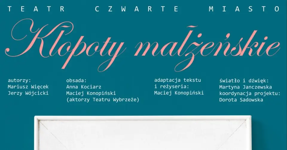 Teatr Czwarte Miasto - Kłopoty Małżeńskie