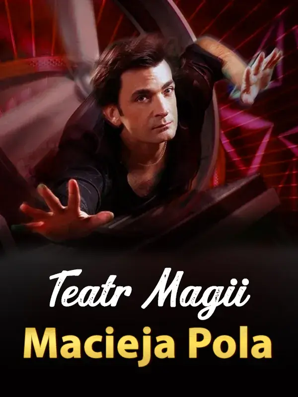 Teatr Magii Macieja Pola - Interaktywne Familijne Widowisko Najsłynniejszego Polskiego Iluzjonisty