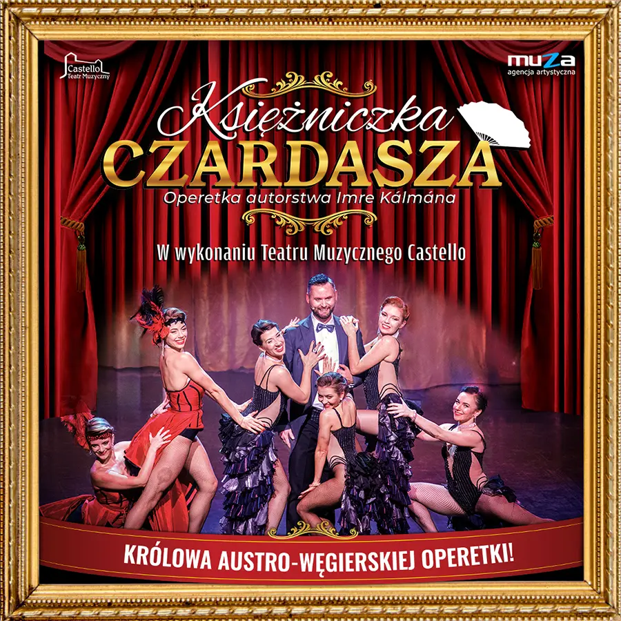 Teatr Muzyczny Castello: Operetka "Księżniczka Czardasza"
