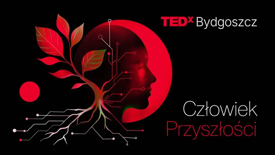 TEDxBydgoszcz "Człowiek Przyszłości"