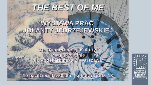 The best of me - wystawa prac Jolanty Jędrzejewskiej