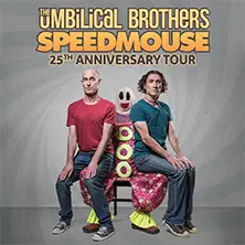 THE UMBILICAL BROTHERS – SPEEDMOUSE
