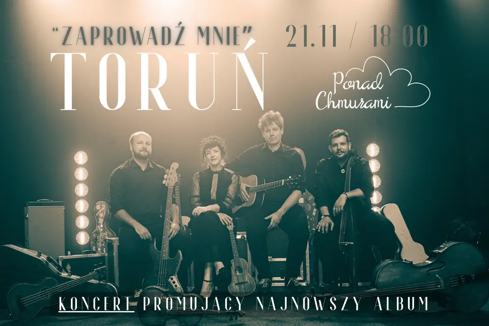 Toruń - koncert zespołu Ponad Chmurami - trasa promująca nowy album "Zaprowadź mnie"