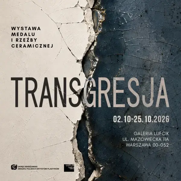 TRANSGRESJA Wystawa Medalu i Rzeźby Ceramicznej