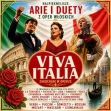 VIVA ITALIA - Zakochani w Operze. Największe przeboje opery włoskiej