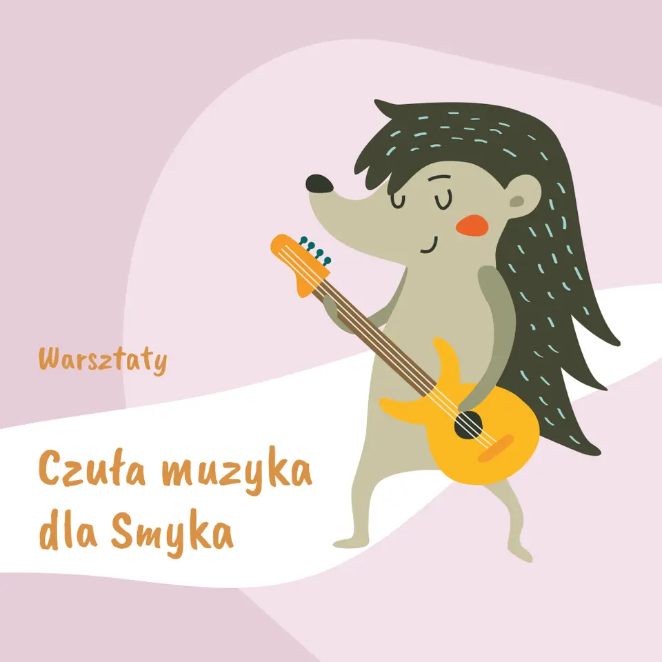 Warsztaty muzyczne – Czuła muzyka dla Smyka