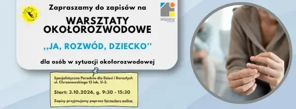 WARSZTATY OKOŁOROZWODOWE ,,JA, RODZIC I DZIECKO’’ | Stowarzyszenie Wspólne Podwórko