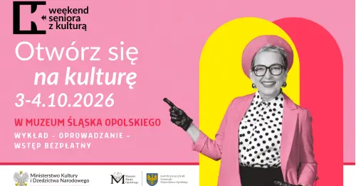 Weekend Seniora z Kulturą 2026 w Muzeum Śląska Opolskiego
