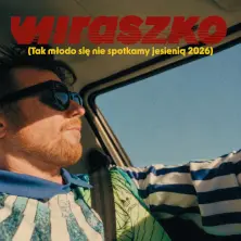 WIRASZKO - Tak młodo się nie spotkamy jesienią 2026