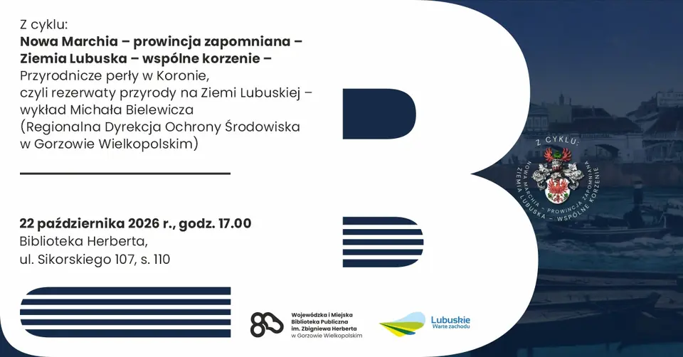 Wykład Michała Bielewicza- Przyrodnicze perły w Koronie, czyli rezerwaty przyrody na Ziemi Lubuskiej