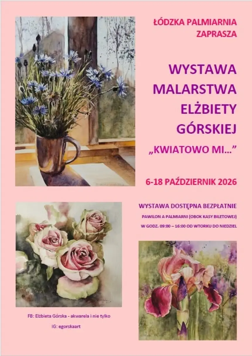 WYSTAWA MALARSTWA ELŻBIETY GÓRSKIEJ „KWIATOWO MI…” w Palmiarni