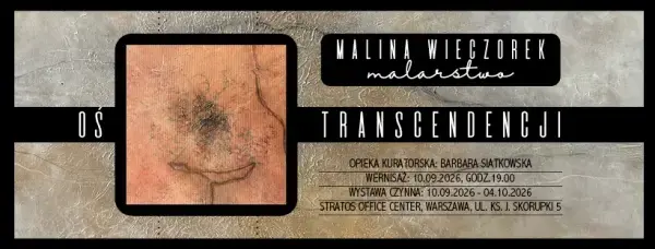 Wystawa | Oś Transcendencji | Malina Wieczorek