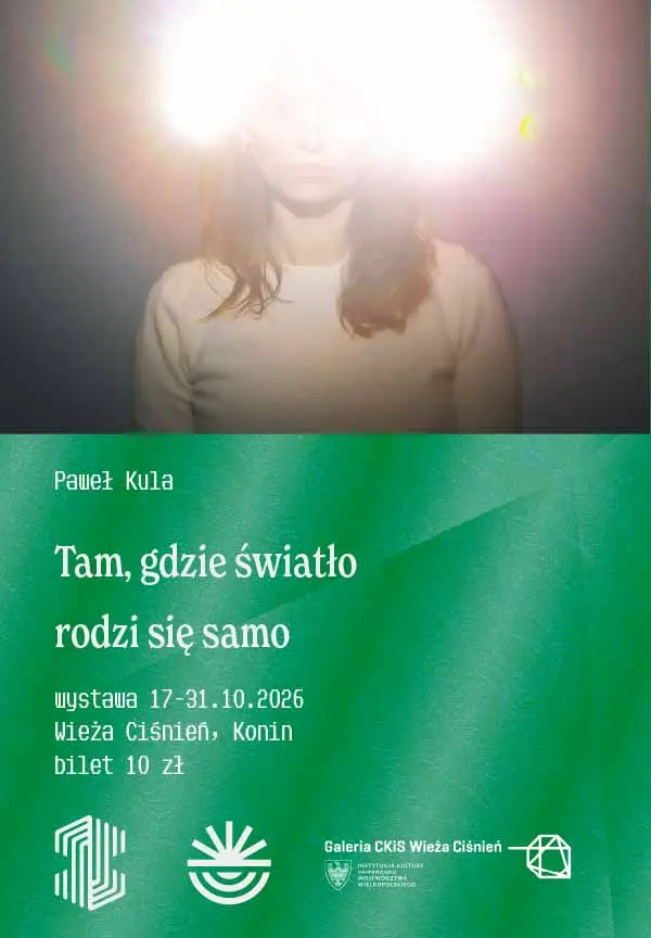 Wystawa Pawła Kuli „Tam, gdzie światło rodzi się samo”