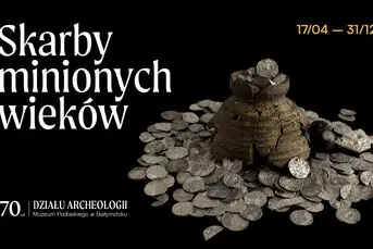 Wystawa: Skarby Minionych Wieków | 70-lecie Działu Archeologii Muzeum Podlaskiego