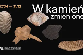 Wystawa: W Kamień Zmienione | 70-lecie Działu Archeologii Muzeum Podlaskiego