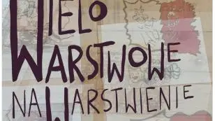 Wystawa: Wielowarstwowe nawarstwienie