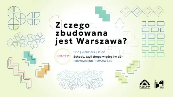 Z czego zbudowana jest Warszawa? | Schody, czyli drogą w górę i w dół – spacer