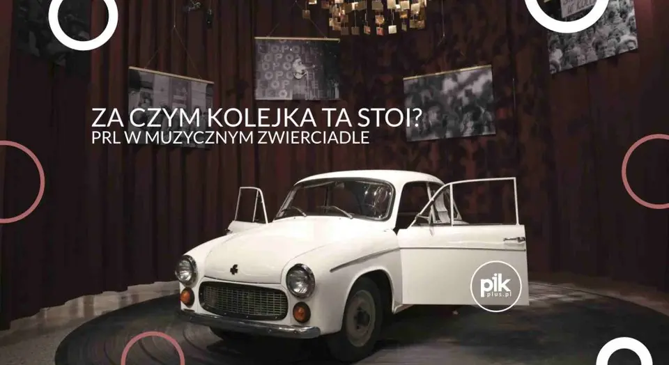 Za czym kolejka ta stoi? PRL w muzycznym zwierciadle | wystawa czasowa